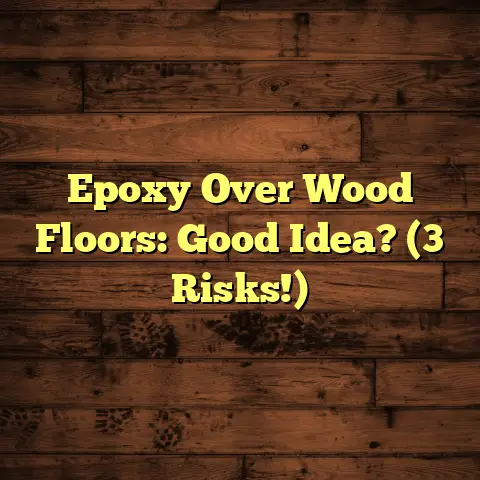 Epoxy Over Wood Floors: Good Idea? (3 Risks!)