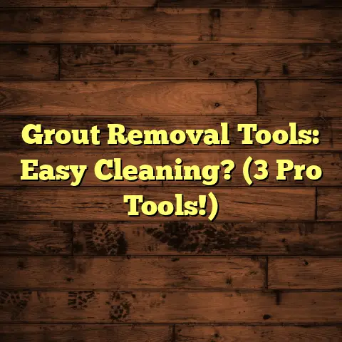 Grout Removal Tools: Easy Cleaning? (3 Pro Tools!)