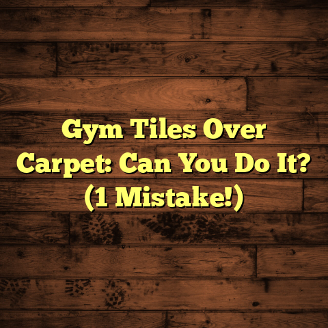 Gym Tiles Over Carpet: Can You Do It? (1 Mistake!)