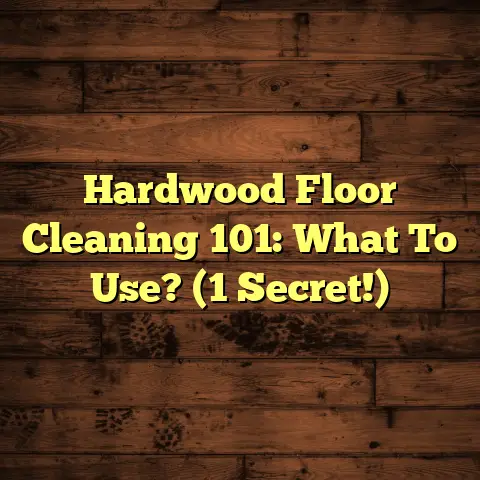 Hardwood Floor Cleaning 101: What To Use? (1 Secret!)