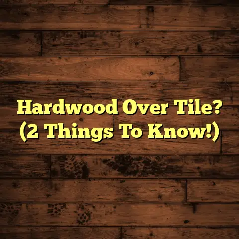 Hardwood Over Tile? (2 Things To Know!)