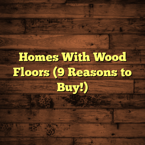 Homes With Wood Floors (9 Reasons to Buy!)