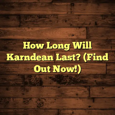 How Long Will Karndean Last? (Find Out Now!)