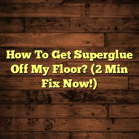 How To Get Superglue Off My Floor? (2 Min Fix Now!)