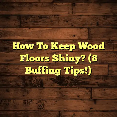 How To Keep Wood Floors Shiny? (8 Buffing Tips!)