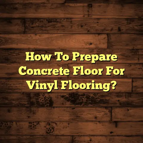 How To Prepare Concrete Floor For Vinyl Flooring?
