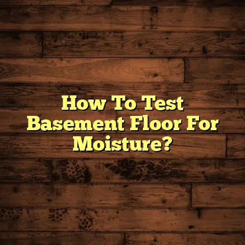 How To Test Basement Floor For Moisture?
