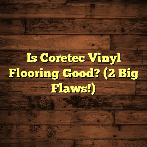 Is Coretec Vinyl Flooring Good? (2 Big Flaws!)