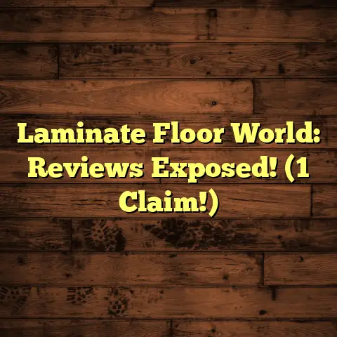 Laminate Floor World: Reviews Exposed! (1 Claim!)