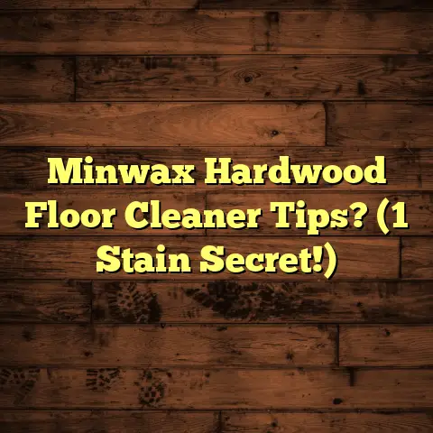 Minwax Hardwood Floor Cleaner Tips? (1 Stain Secret!)