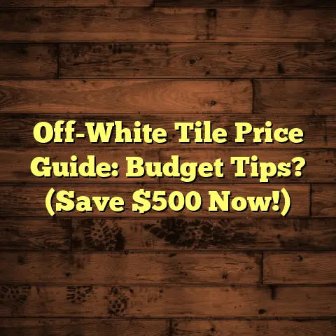 Off-White Tile Price Guide: Budget Tips? (Save $500 Now!)