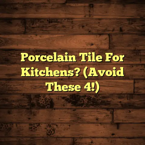 Porcelain Tile For Kitchens? (Avoid These 4!)