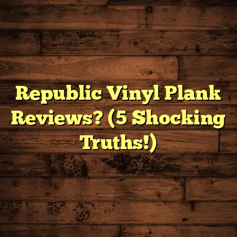 Republic Vinyl Plank Reviews? (5 Shocking Truths!)