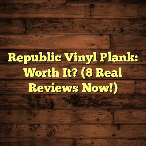 Republic Vinyl Plank: Worth It? (8 Real Reviews Now!)