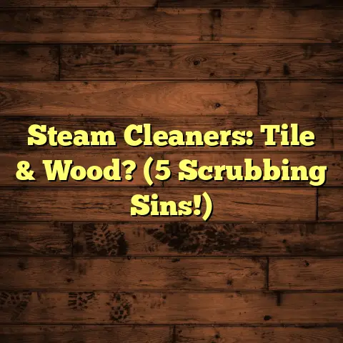 Steam Cleaners: Tile & Wood? (5 Scrubbing Sins!)