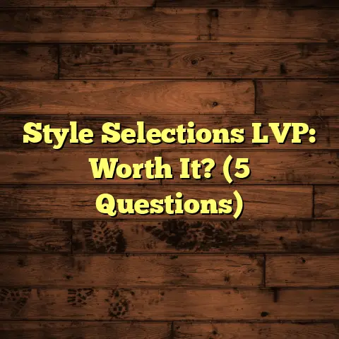 Style Selections LVP: Worth It? (5 Questions)