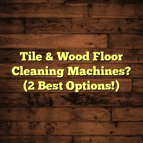 Tile & Wood Floor Cleaning Machines? (2 Best Options!)