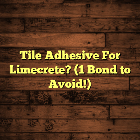 Tile Adhesive For Limecrete? (1 Bond to Avoid!)