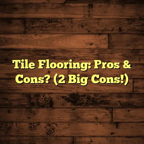 Tile Flooring: Pros & Cons? (2 Big Cons!)