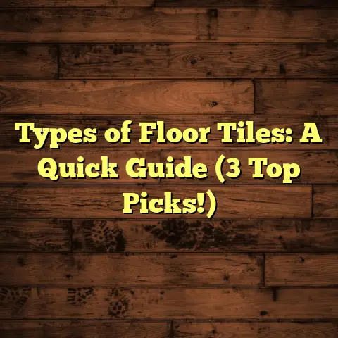 Types of Floor Tiles: A Quick Guide (3 Top Picks!)