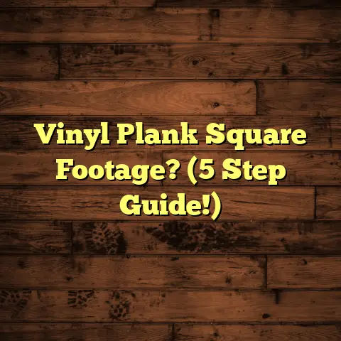 Vinyl Plank Square Footage? (5 Step Guide!)
