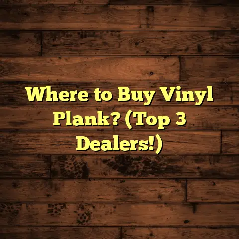 Where to Buy Vinyl Plank? (Top 3 Dealers!)