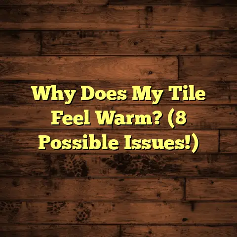 Why Does My Tile Feel Warm? (8 Possible Issues!)