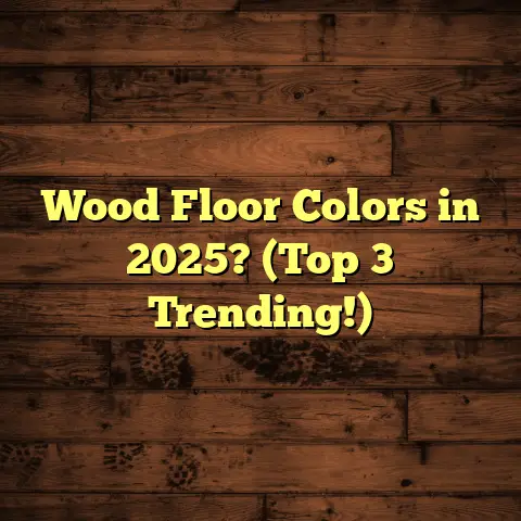 Wood Floor Colors in 2025? (Top 3 Trending!)