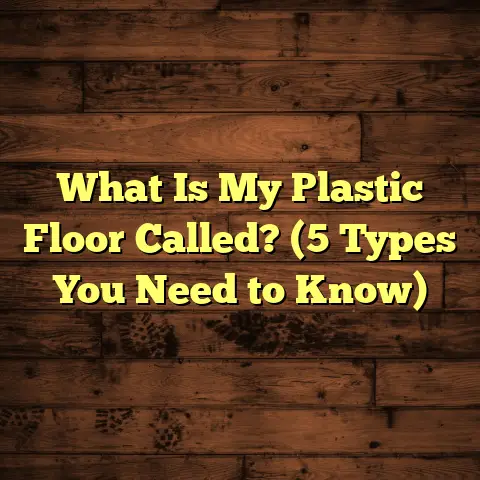 What Is My Plastic Floor Called? (5 Types You Need to Know)