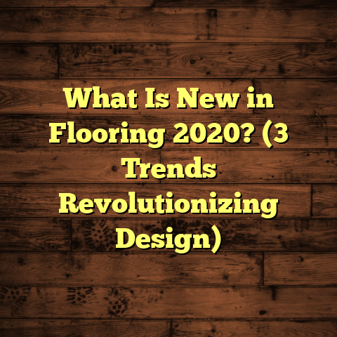 What Is New in Flooring 2020? (3 Trends Revolutionizing Design)