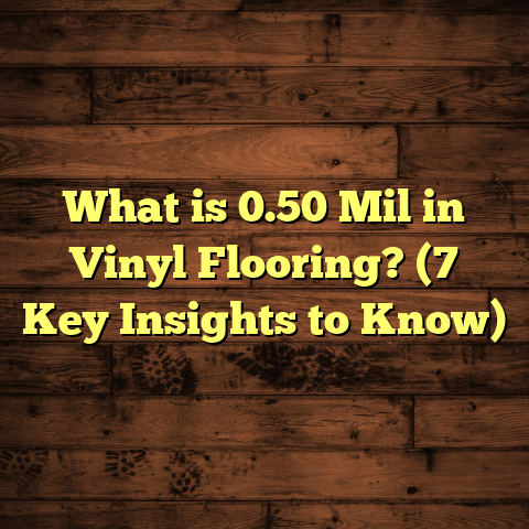 What is 0.50 Mil in Vinyl Flooring? (7 Key Insights to Know)