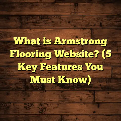What is Armstrong Flooring Website? (5 Key Features You Must Know)