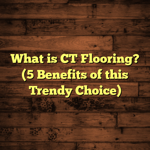 What is CT Flooring? (5 Benefits of this Trendy Choice)