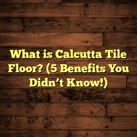 What is Calcutta Tile Floor? (5 Benefits You Didn’t Know!)