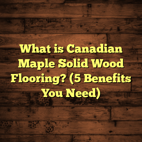 What is Canadian Maple Solid Wood Flooring? (5 Benefits You Need)