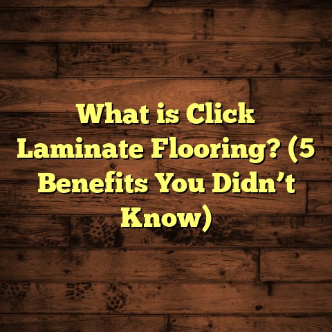 What is Click Laminate Flooring? (5 Benefits You Didn’t Know)