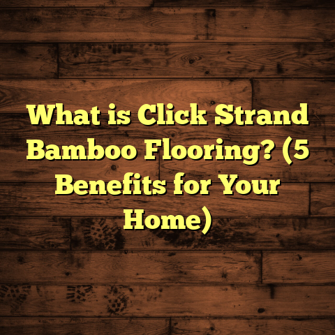 What is Click Strand Bamboo Flooring? (5 Benefits for Your Home)