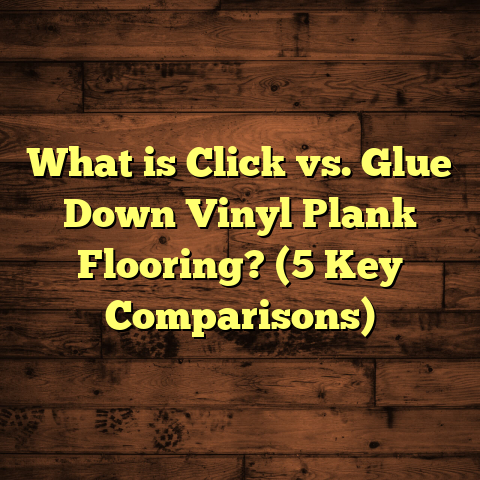 What is Click vs. Glue Down Vinyl Plank Flooring? (5 Key Comparisons)
