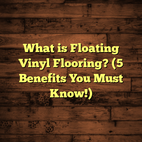 What is Floating Vinyl Flooring? (5 Benefits You Must Know!)