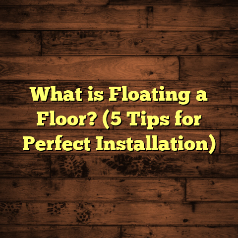What is Floating a Floor? (5 Tips for Perfect Installation)