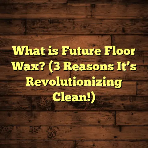 What is Future Floor Wax? (3 Reasons It’s Revolutionizing Clean!)