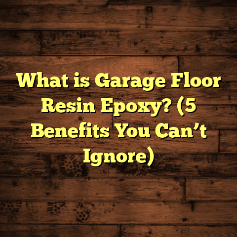 What is Garage Floor Resin Epoxy? (5 Benefits You Can’t Ignore)