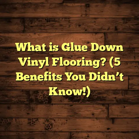 What is Glue Down Vinyl Flooring? (5 Benefits You Didn’t Know!)