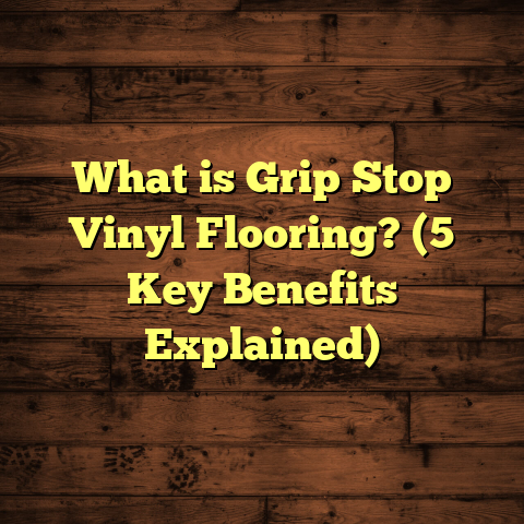 What is Grip Stop Vinyl Flooring? (5 Key Benefits Explained)