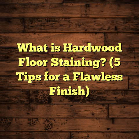 What is Hardwood Floor Staining? (5 Tips for a Flawless Finish)