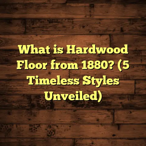 What is Hardwood Floor from 1880? (5 Timeless Styles Unveiled)