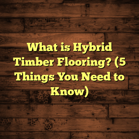 What is Hybrid Timber Flooring? (5 Things You Need to Know)