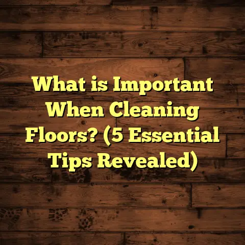 What is Important When Cleaning Floors? (5 Essential Tips Revealed)