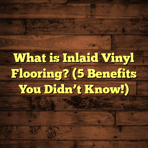 What is Inlaid Vinyl Flooring? (5 Benefits You Didn’t Know!)
