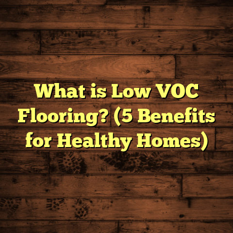 What is Low VOC Flooring? (5 Benefits for Healthy Homes)